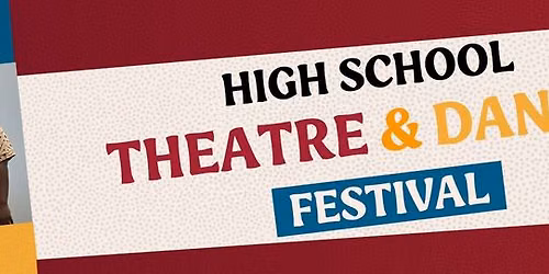 High School Theatre & Dance Festival