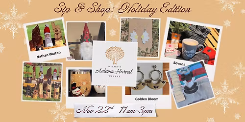 Sip & Shop: Holiday Edition @ Dixon's Autumn Harvest Winery!