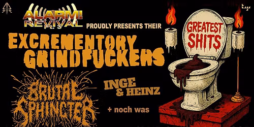 ALARM! Revival Pt 3: Excrementory Grindfuckers, Brutal Sphincter, Inge & Heinz u.a.