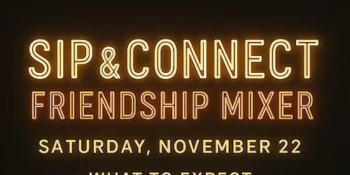 Sip & Connect (Friendship Mixer)