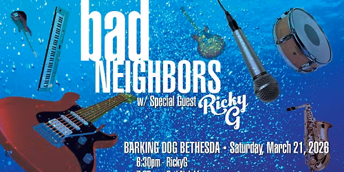 Bad Neighbors Band Rock Bethesda at the Barking Dog on March 21st!