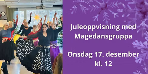 Juleoppvisning med Magedansgruppa \/\/ Sagene seniorsenter