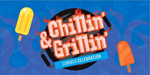Chillin' & Grillin' Summer Celebration
