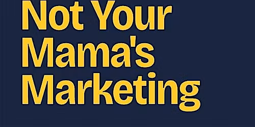 Not Your Mama's Marketing Class