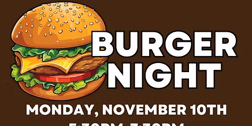 Burgers & More Monday, November 10th