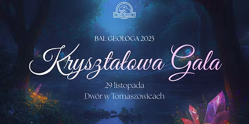 Kryszta\u0142owa Gala - Bal Geologa 2025