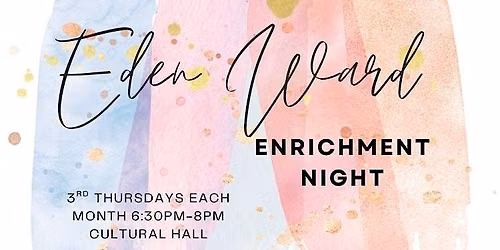 Enrichment Night-Eden Ward Relief Society