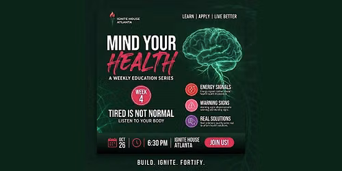 Mind Your Health: Tired Is Not Normal | Ignite House Atlanta