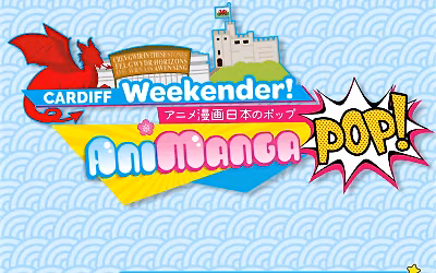Animangapop Cardiff Summer Weekender!