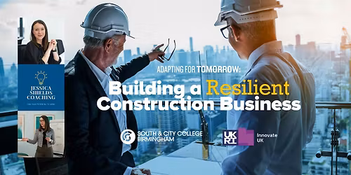 Building a resilient construction business - SME managers, owners & leaders