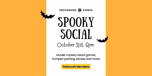 Protowork\u2022Studio Spooky Social Hallowen Party (Member Exclusive)