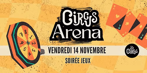 Circus Arena : Soir\u00e9e Jeux + Table Donjons et Dragons\/\/Cthulhu Hack