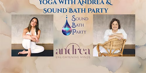 Yoga with Andrea & Sound Bath Party