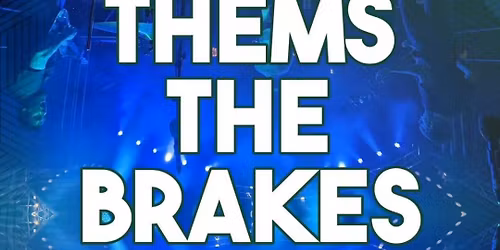 This Saturday: Thems The Brakes \ud83c\udfb6