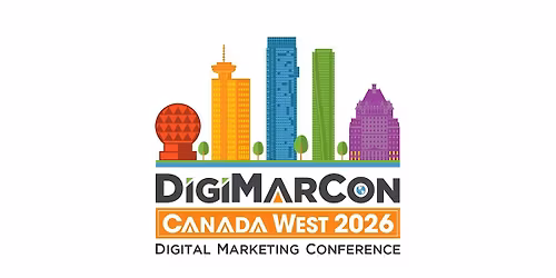 DigiMarCon Canada West 2026 - Digital Marketing Conference & Exhibition