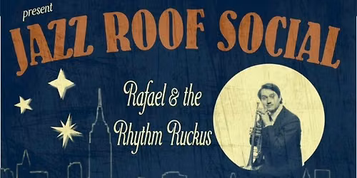 Jazz Roof Social [Greenpoint] Rafael & the Rhythm Ruckus