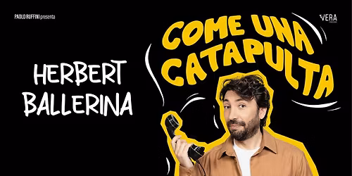 HERBERT BALLERINA - Come una Catapulta