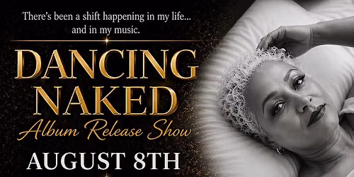 \u201cDancing Naked\u201d Album Release Party