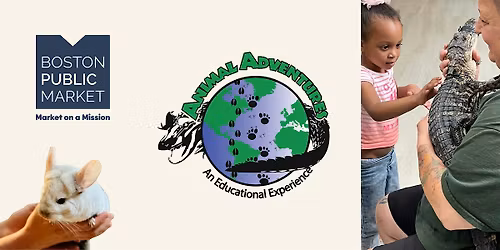 Animal Adventures at Boston Public Market