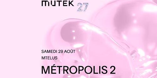 Ben UFO, Rival Consoles, CUERPOS, Facta, Patche | MUTEK 27