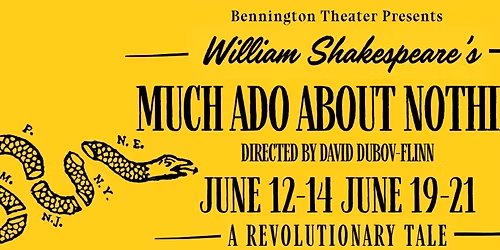 Much Ado About Nothing - A Revolutionary Production - Bennington Community Theater Season (play 2\/4)