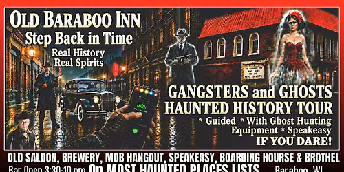 GANGSTERS & GHOSTS HAUNTED HISTORY TOUR in Historic Saloon & Speakeasy