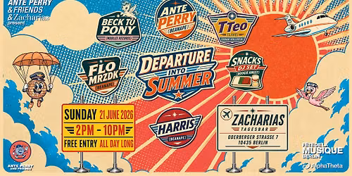 Ante Perry & Friends & Zacharias pres. Departure Into Summer - FREE ENTRY