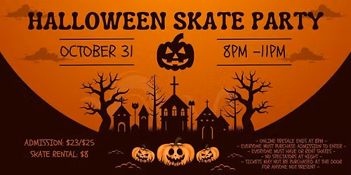 Halloween Skate Night 8pm - 11pm Admission only
