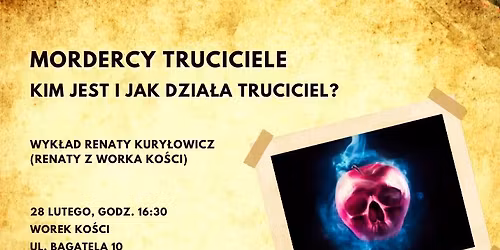 Mordercy truciciele: kim jest i jak dzia\u0142a morderca truciciel? Wyk\u0142ad Renaty z Worka Ko\u015bci
