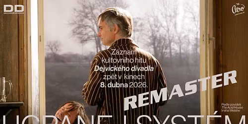 08.04. ST 16:00 + 19:00 DEJVICK\u00c9 DIVADLO: UCPANEJ SYST\u00c9M