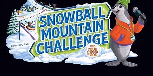 Vacation Bible School - "Snowball Mountain Challenge"