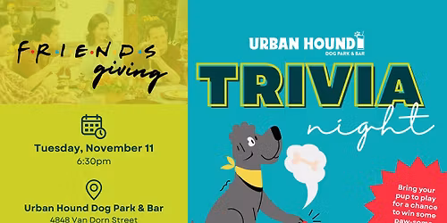 Trivia: FRIENDS-giving at Urban Hound Dog Park & Bar