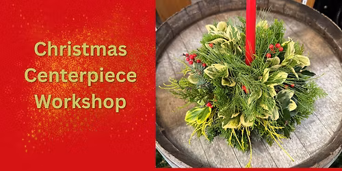 Christmas Centerpiece Workshop