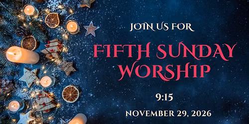 Fifth Sunday: Combined Worship!