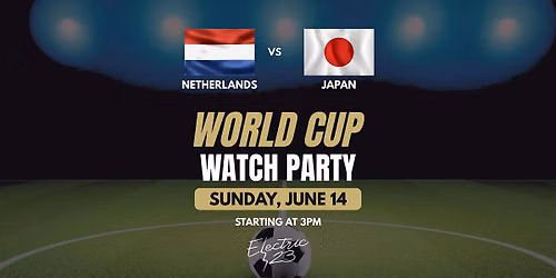 World Cup: Netherlands vs Japan Watch Party
