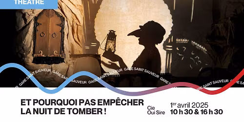 Et pourquoi pas emp\u00eacher la nuit de tomber ! - Cie Oui Sire