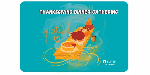 Thanksgiving Dinner Gathering - Y Suites Residents Exclusively