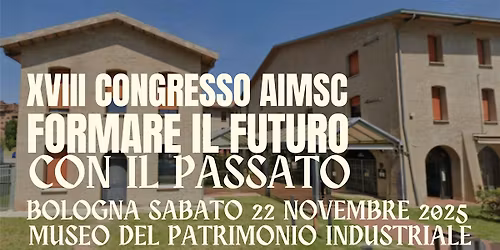 XVIII Congresso AIMSC - Formare il futuro con il passato.