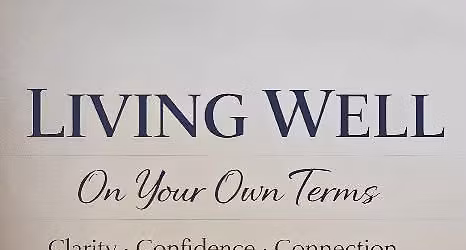 Living Well, On Your Own Terms