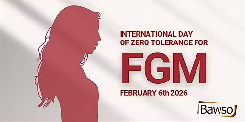 International Day of Zero Tolerance for FGM  Bawso Event