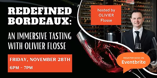 Redefined Bordeaux: An Immersive Tasting Experience  with Olivier Flosse