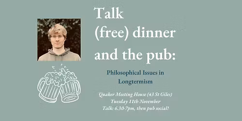 Talk, free dinner, and the pub: Issues in Longtermism
