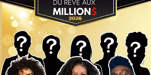 \u00c9DITION 2026 | DU R\u00caVE AUX MILLIONS : Les cl\u00e9s de la libert\u00e9 financi\u00e8re