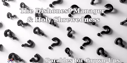 Modern Worship Service: The Dishonest Manager & Holy Shrewdness