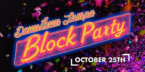 Downtown Tampa\u2019s Ultimate Block Party Blowout Bash!