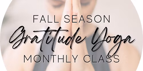 Fall Gratitude Yoga - Monthly Class