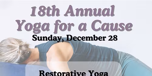 18th Annual Yoga for a Cause Restorative Yoga for Pranakriya School of Yoga Healing Arts