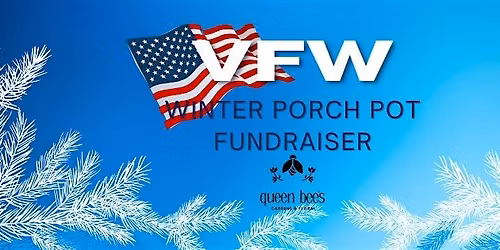VFW & Veterans Winter Porch Pot Fundraiser