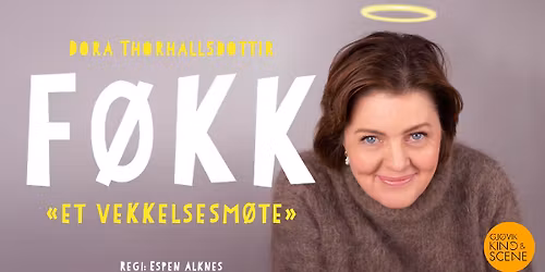 Dora Thorallsdottir: F\u00f8kk - GENERALPR\u00d8VE \/\/ Gj\u00f8vik Kino & Scene
