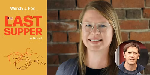 Wendy J. Fox in conversation with Ted O'Connell- The Last Supper